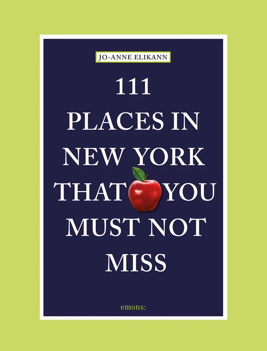 111 Places In New York That You Must Not Miss - Book